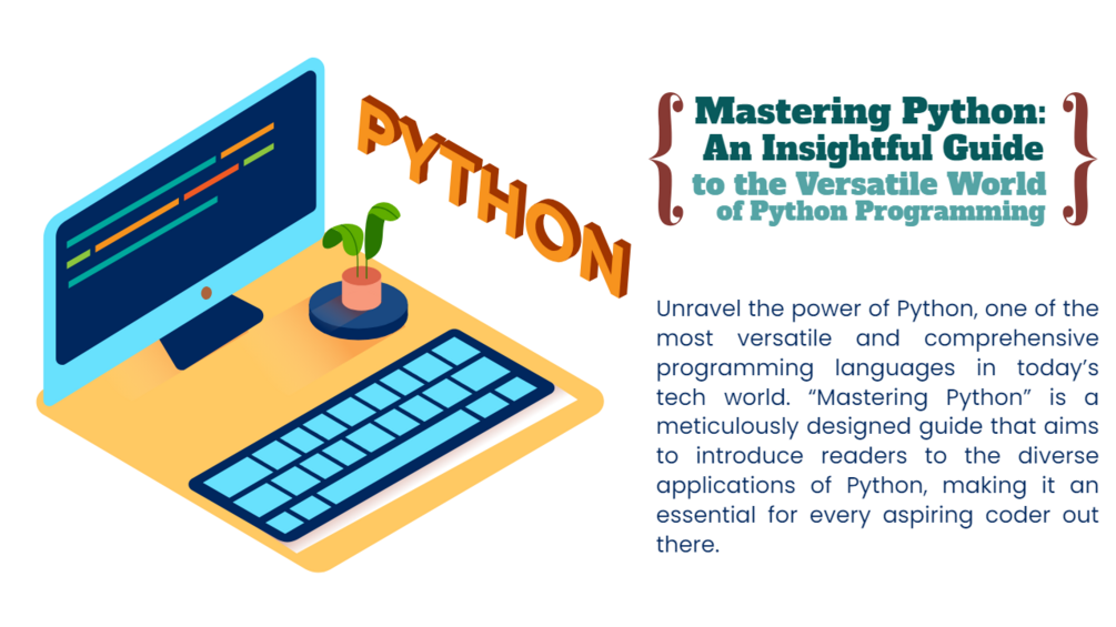 Mastering Python: An Insightful Guide To The Versatile World Of Python ...