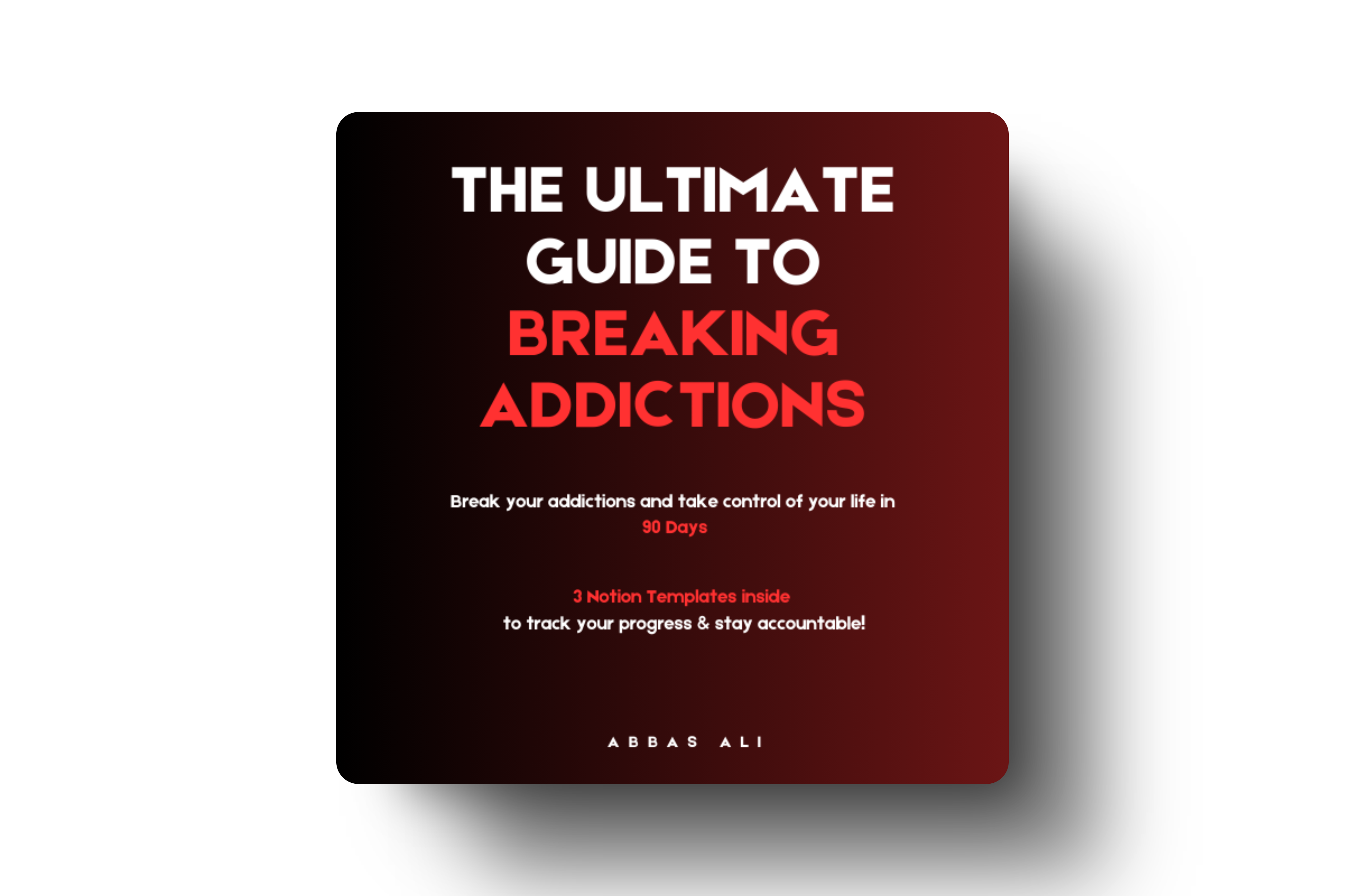 The Ultimate Guide To Breaking Addictions In 90 Days