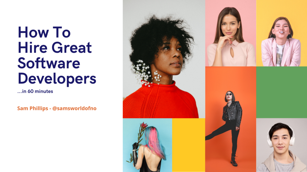 How To Hire Great Software Developers... in 60 minutes.