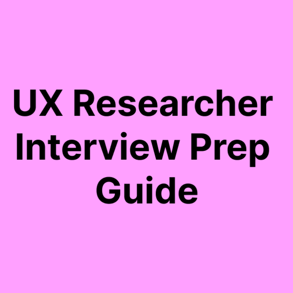 UX Researcher Interview Prep Guide Preview