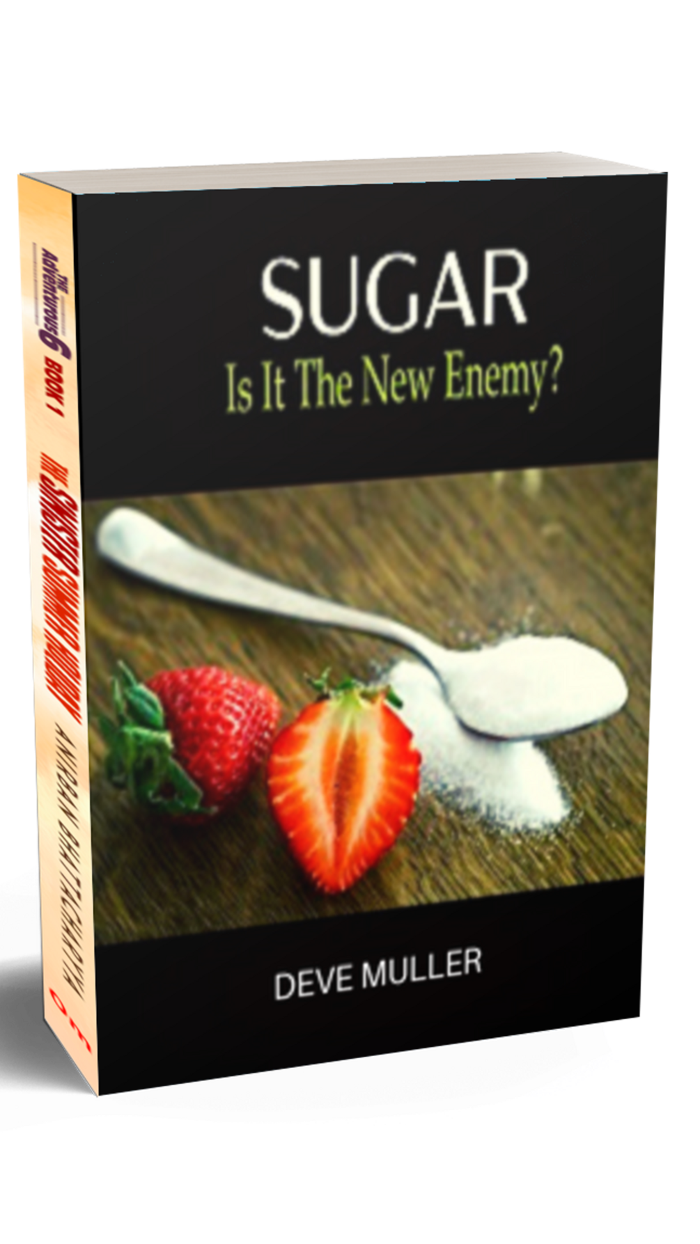 SUGAR Is It The New Enemy