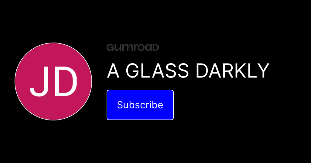 A GLASS DARKLY