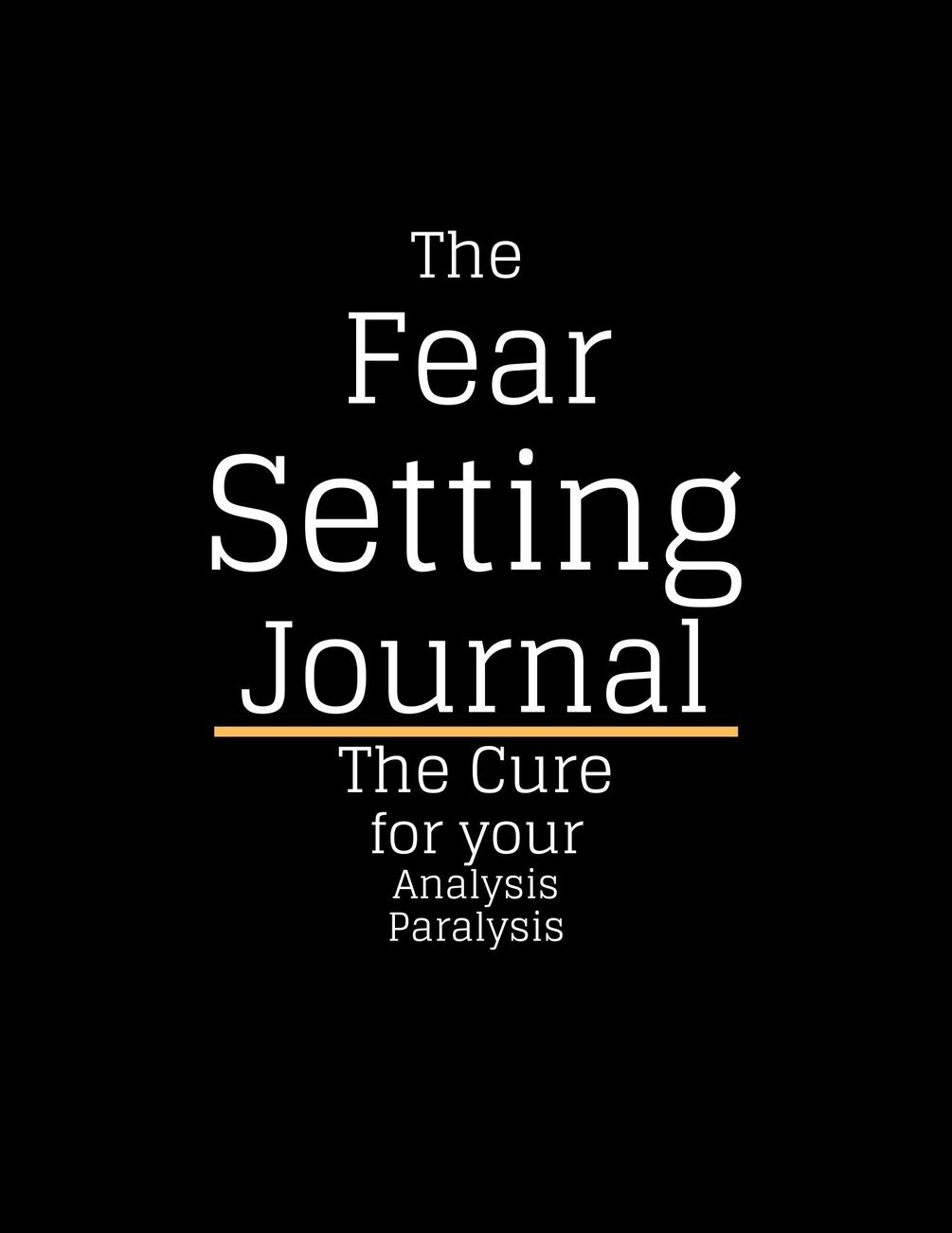 Fear Setting Journal