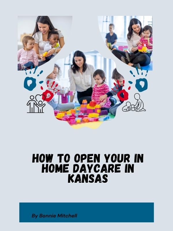 How To Open A Home Based Daycare In Kansas