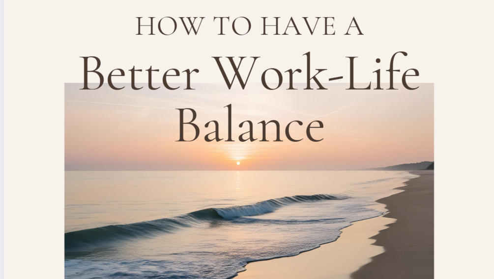 How To Have A Better Work-Life Balance