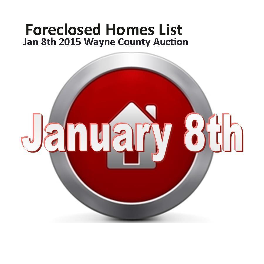 Jan 8th 2015 Foreclosed Homes Wayne County Auction