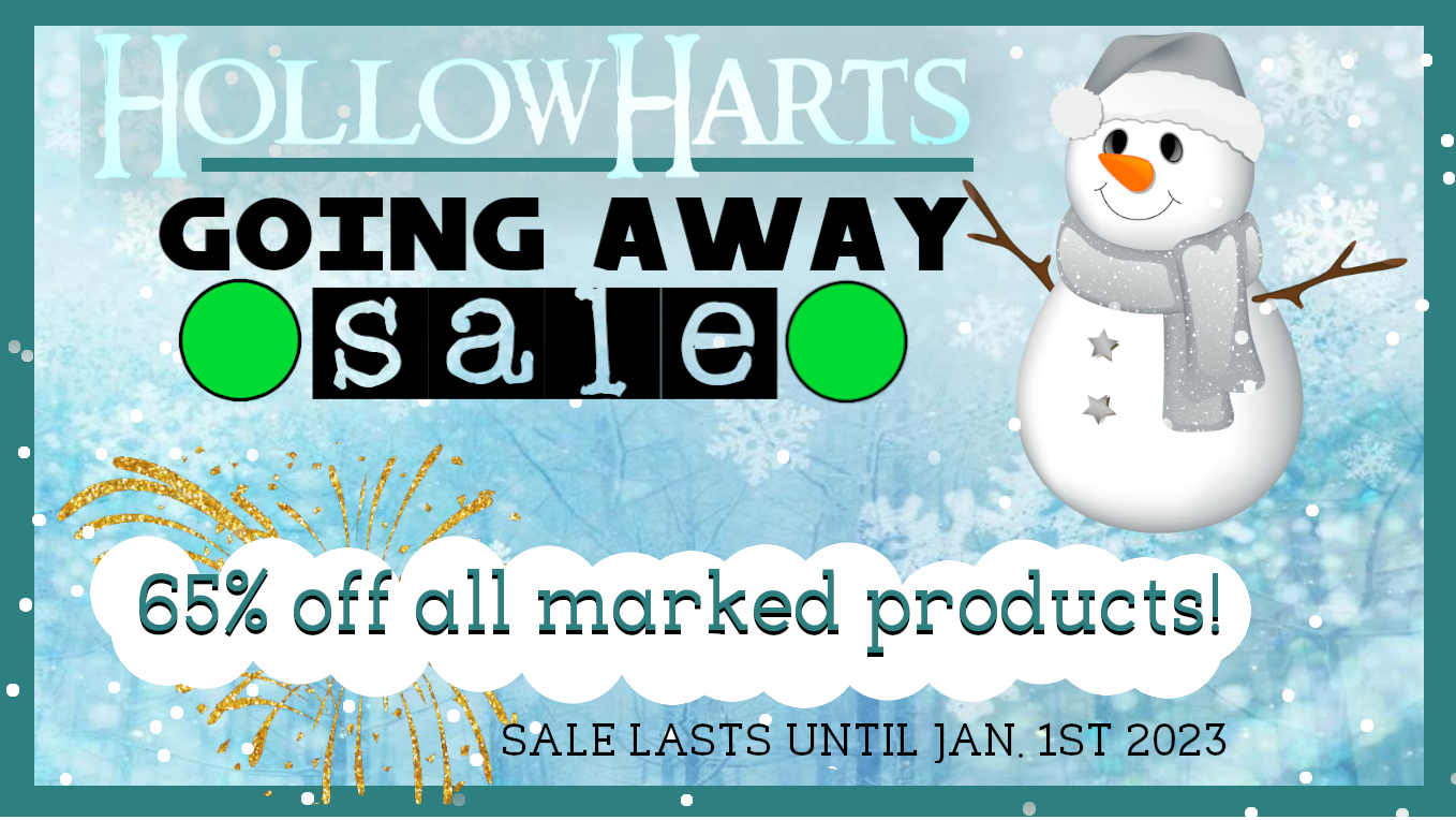 GOING AWAY SALE Hollow Harts