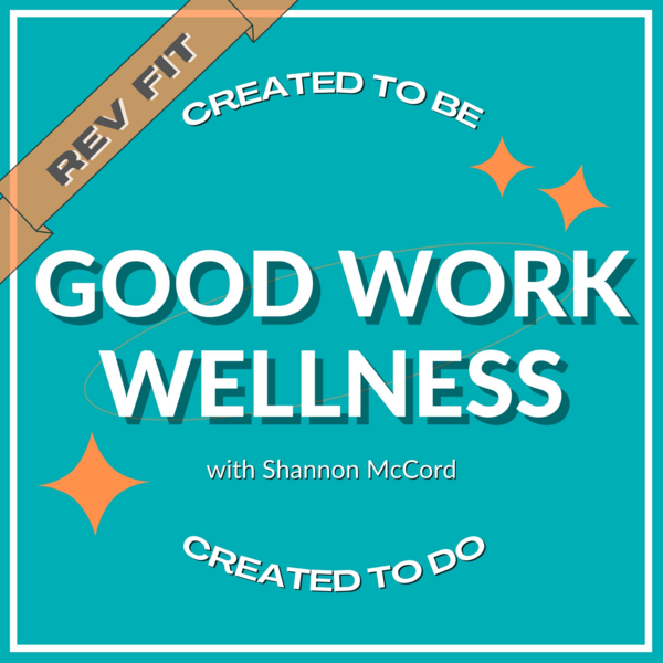 Good Work Wellness with Shannon McCord