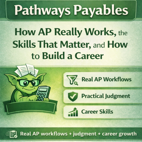 Pathways Payables: How Accounts Payable Really Works, the Skills That Matter, and How to Build a Career