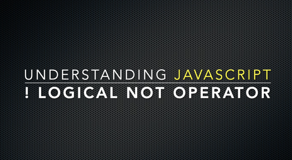 Understanding Logical Not ! Operator Video Lesson