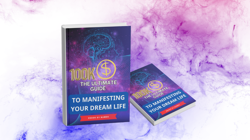 The Ultimate Guide TO MANIFESTING YOUR DREAM LIFE