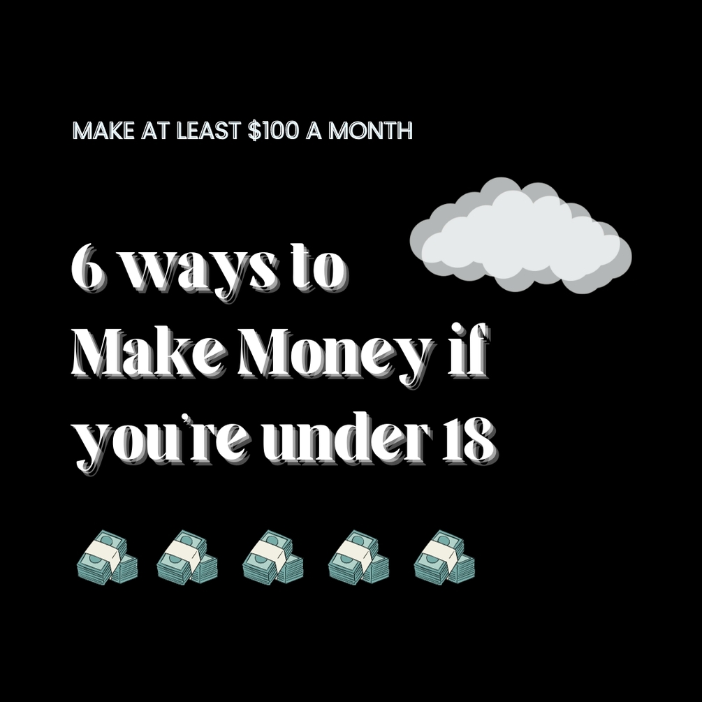 6 Ways to Make Money Under 18