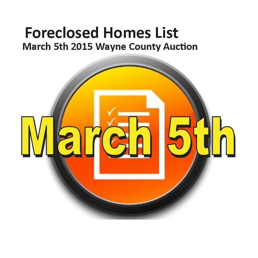 March 5th 2015 Foreclosed Homes Wayne County Auction