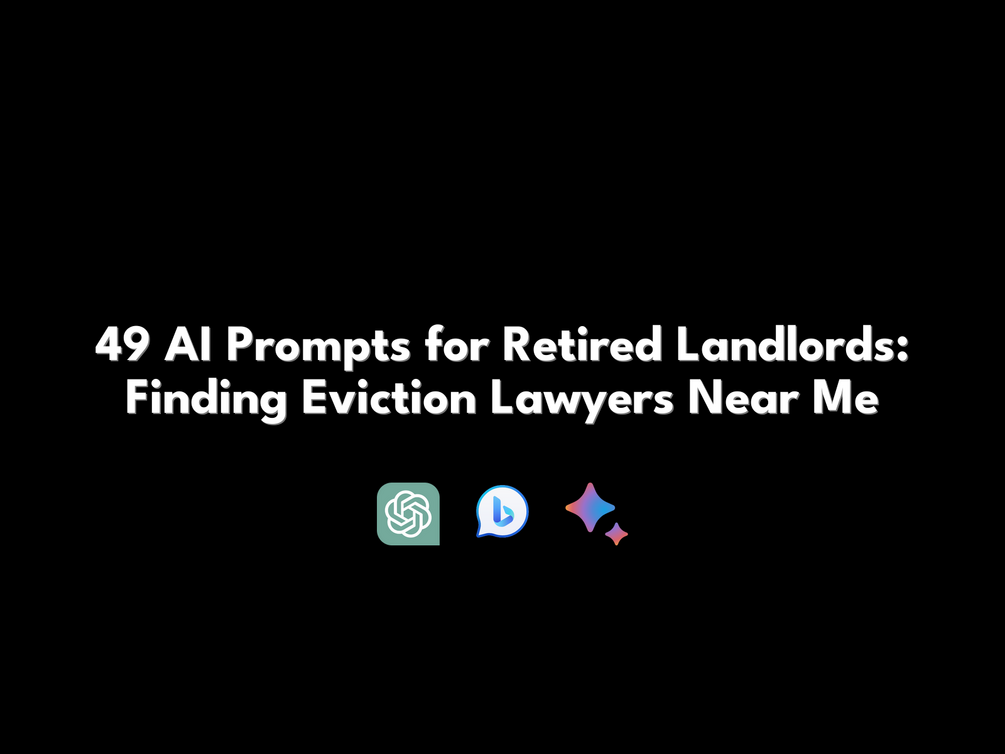 49 AI Prompts for Retired Landlords Finding Eviction Lawyers Near Me