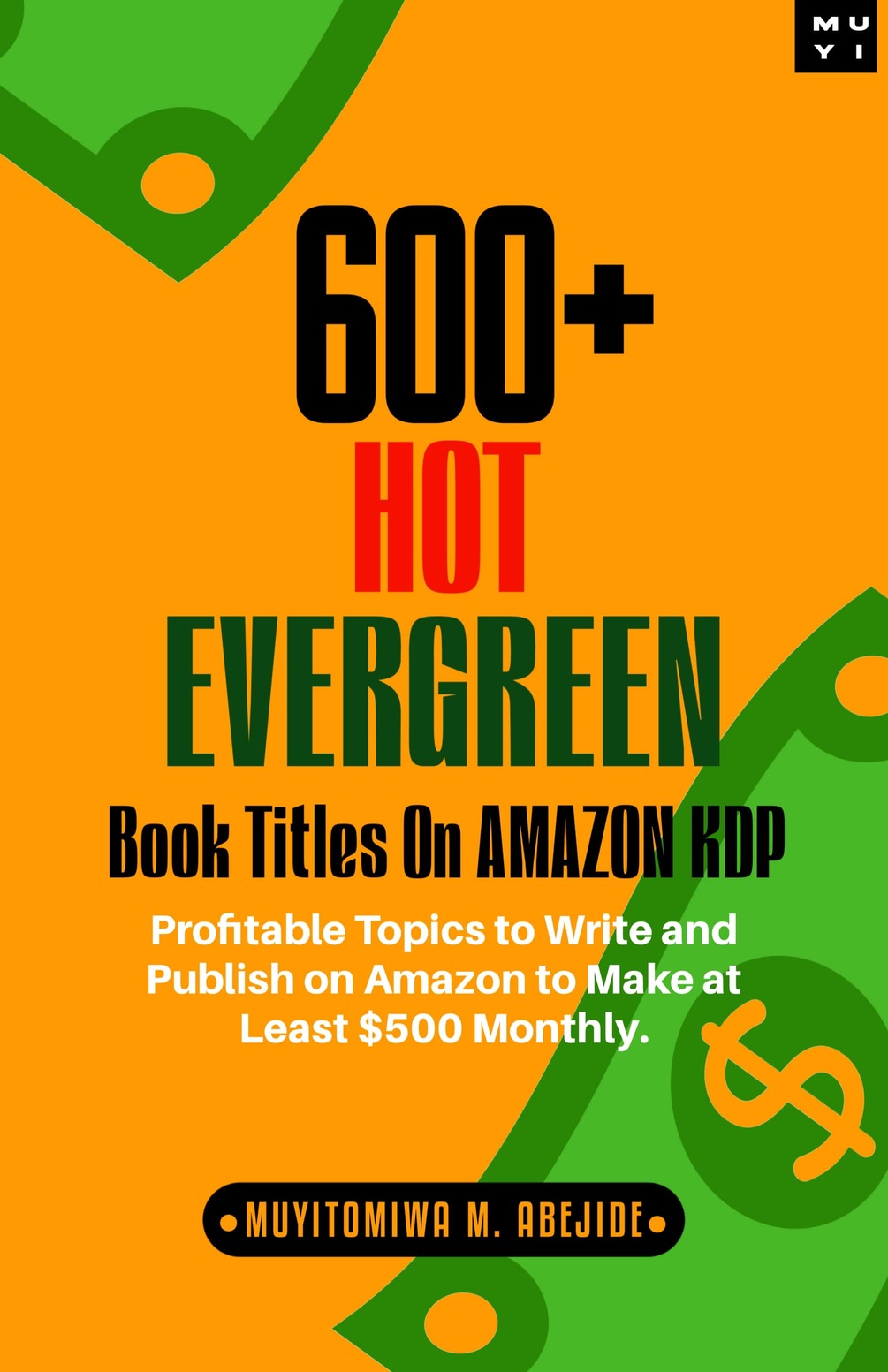 600+ Hot Evergreen Topics for Kindle Publishers