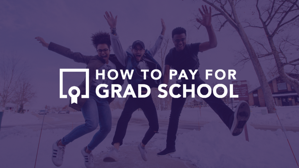 How to Pay for Grad School