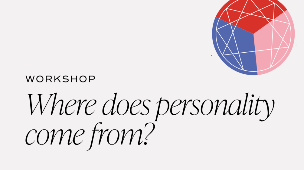 workshop-where-does-personality-come-from