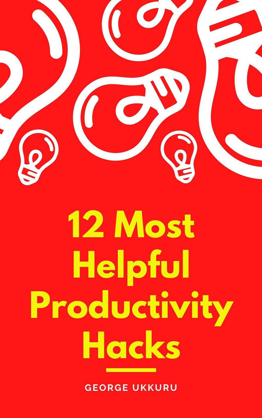 12 Most Helpful Productivity Hacks