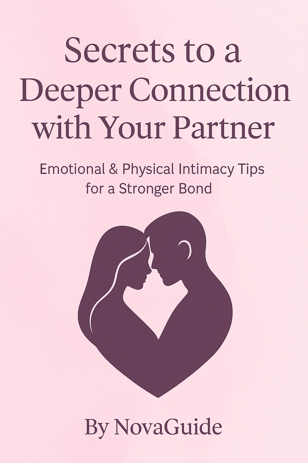 Secrets to a Deeper Connection with Your Partner