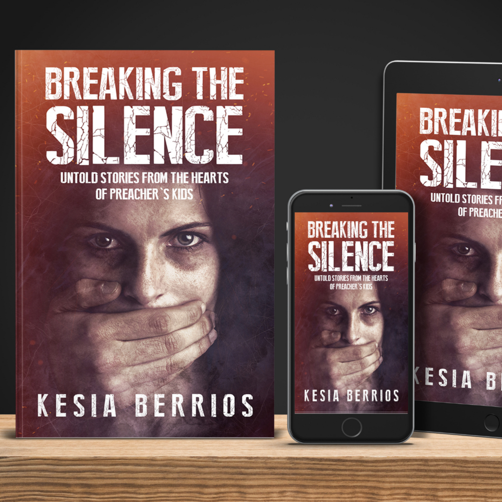 Breaking The Silence Untold Stories From The Hearts of Preacher's Kids