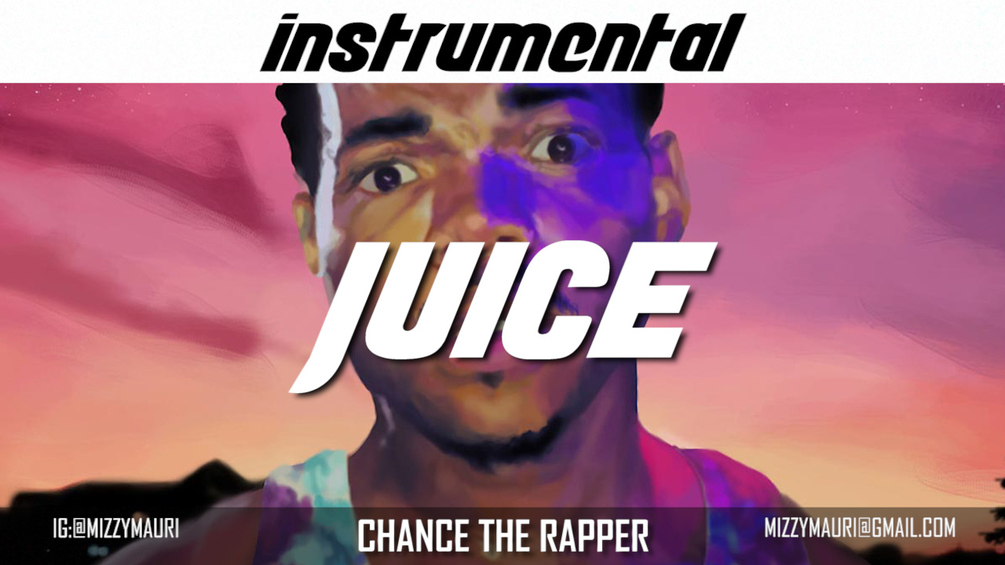 Chance the Rapper Juice (INSTRUMENTAL) *reprod*