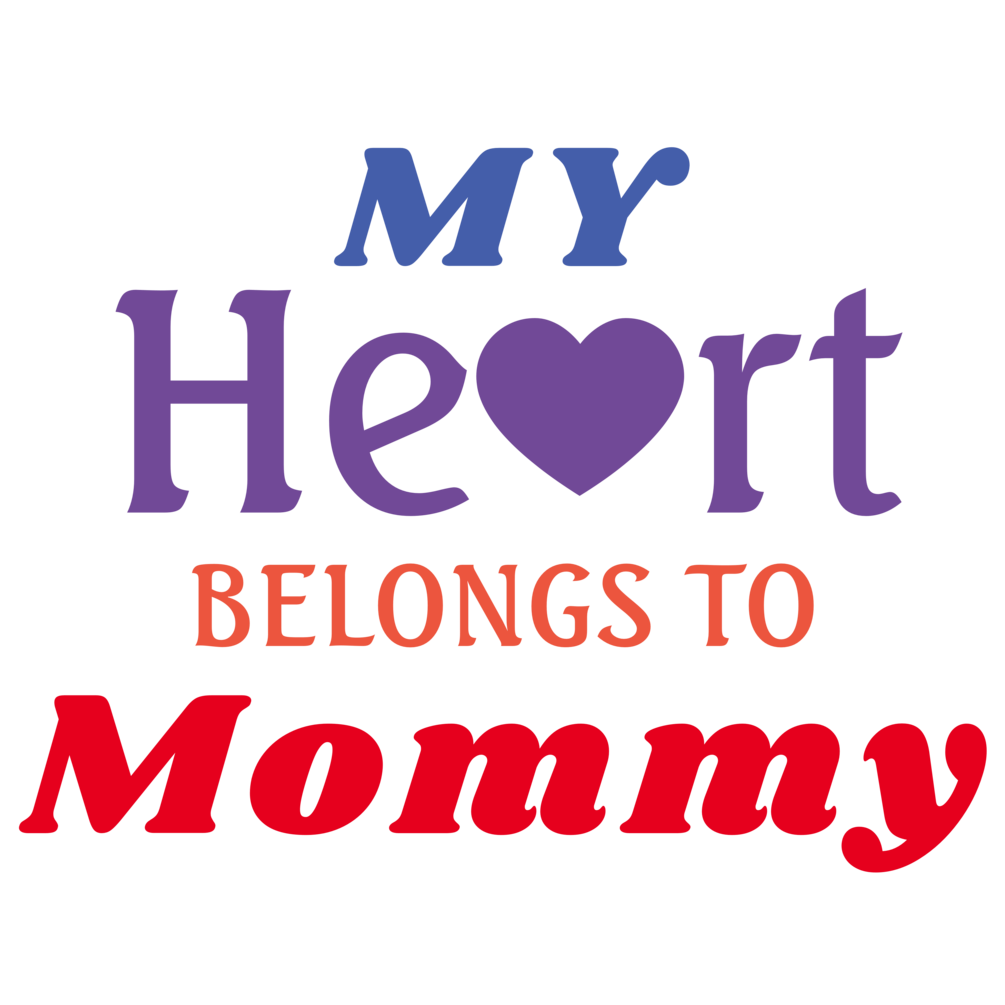 My Heart Belongs To Mommy