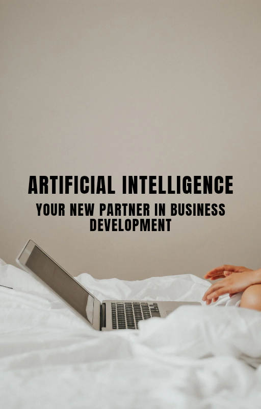 Artificial Intelligence: (Your New Partner in Business Development)